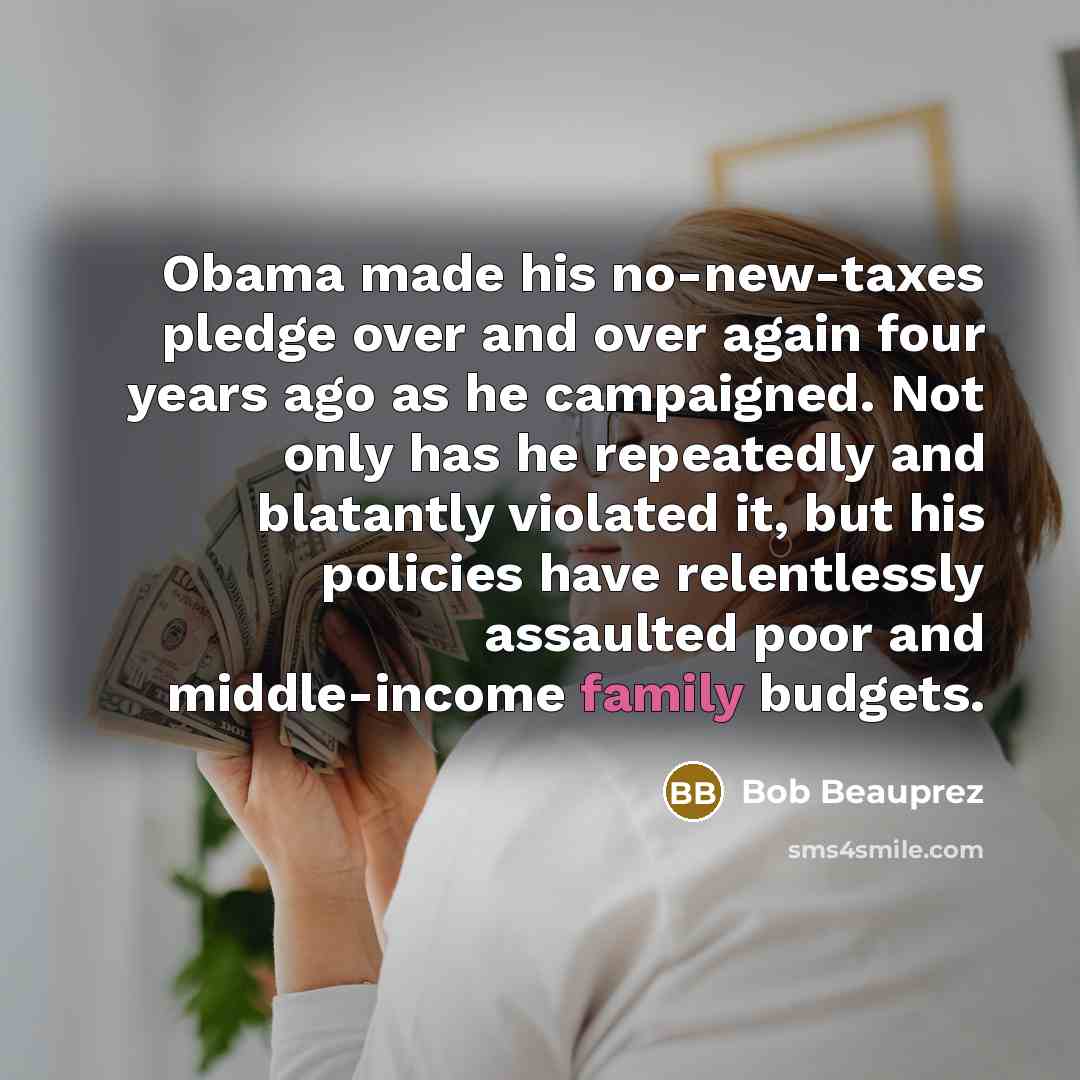 “Obama made his no-new-taxes pledge over and over again four…” quote by Bob Beauprez
