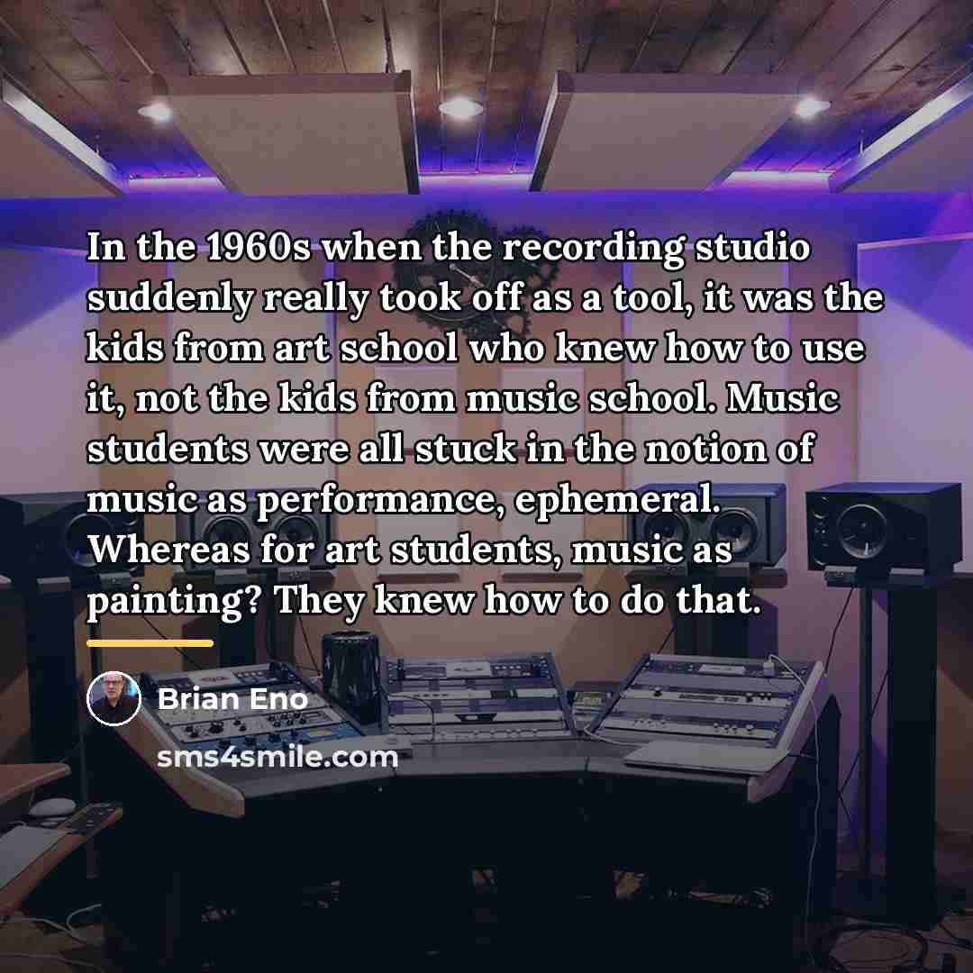 “In the 1960s when the recording studio suddenly really took…” quote by Brian Eno