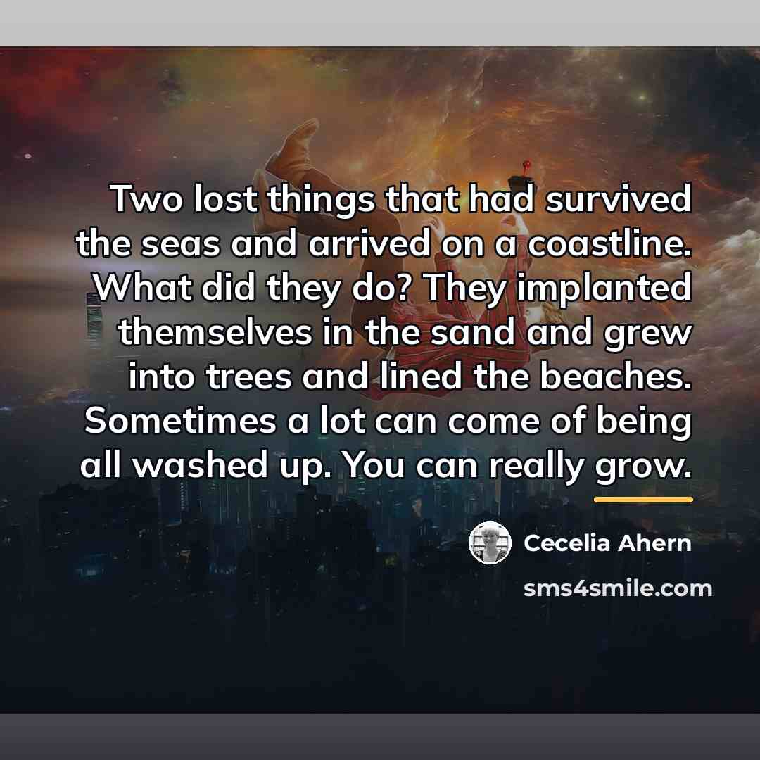 “Two lost things that had survived the seas and arrived…” quote by Cecelia Ahern