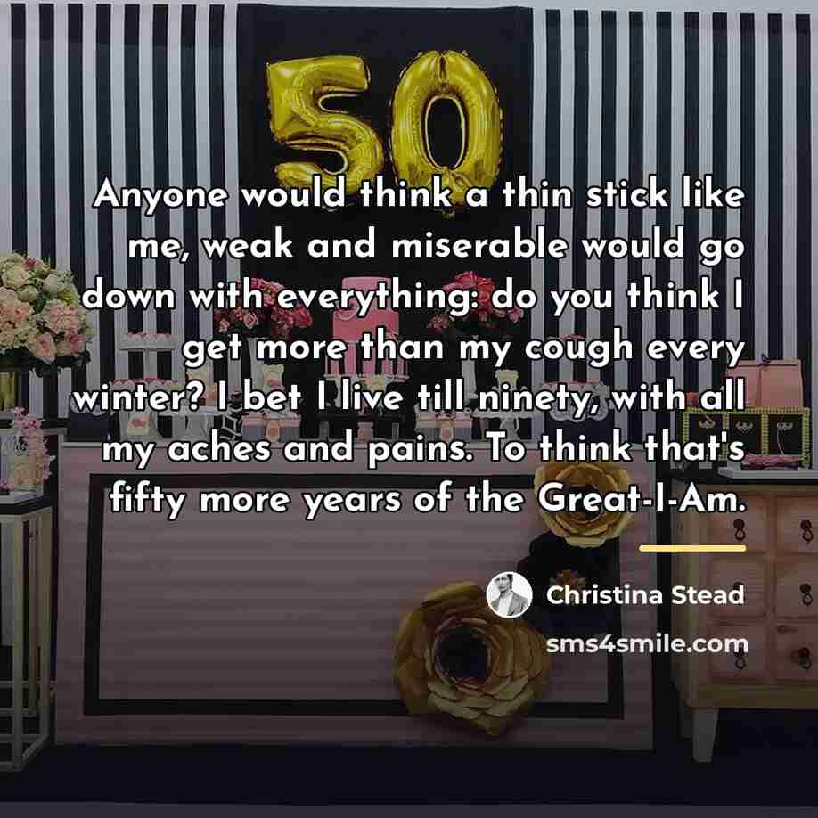 “Anyone would think a thin stick like me, weak and…” quote by Christina Stead