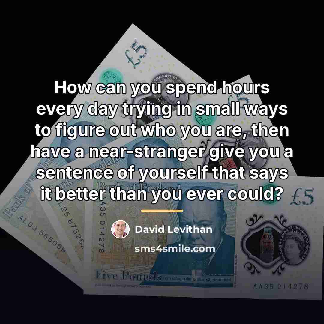 “How can you spend hours every day trying in small…” quote by David Levithan