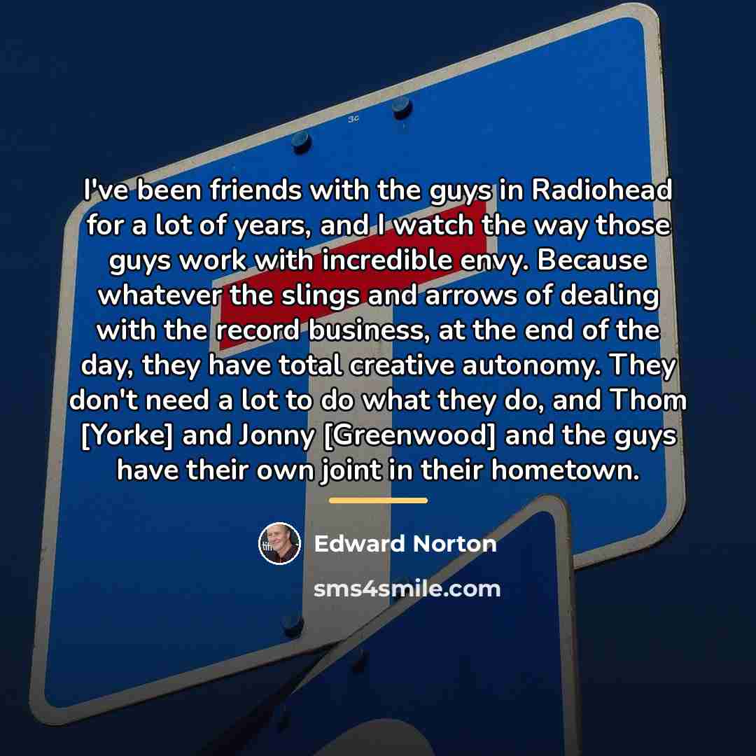 “I've been friends with the guys in Radiohead for a…” quote by Edward Norton