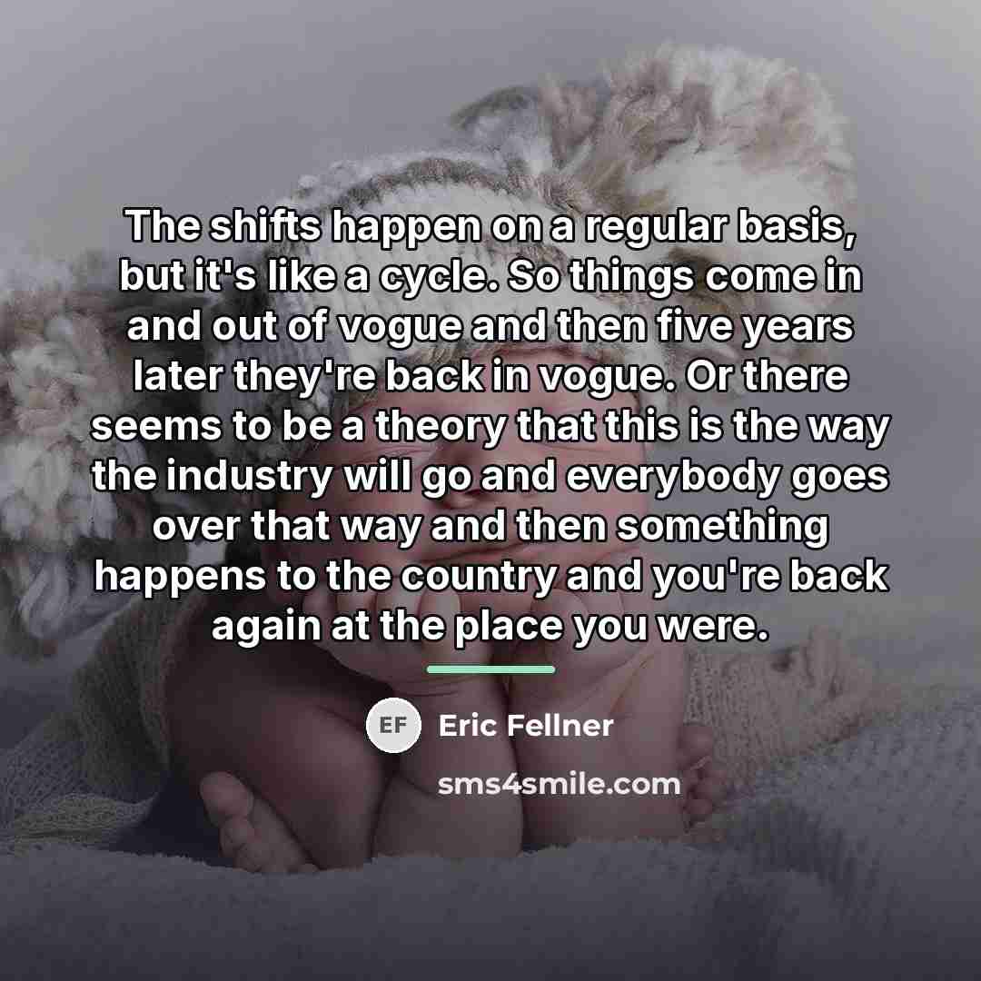 “The shifts happen on a regular basis, but it's like…” quote by Eric Fellner