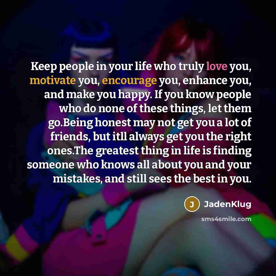 “Keep people in your life who truly love you, motivate…” quote by JadenKlug