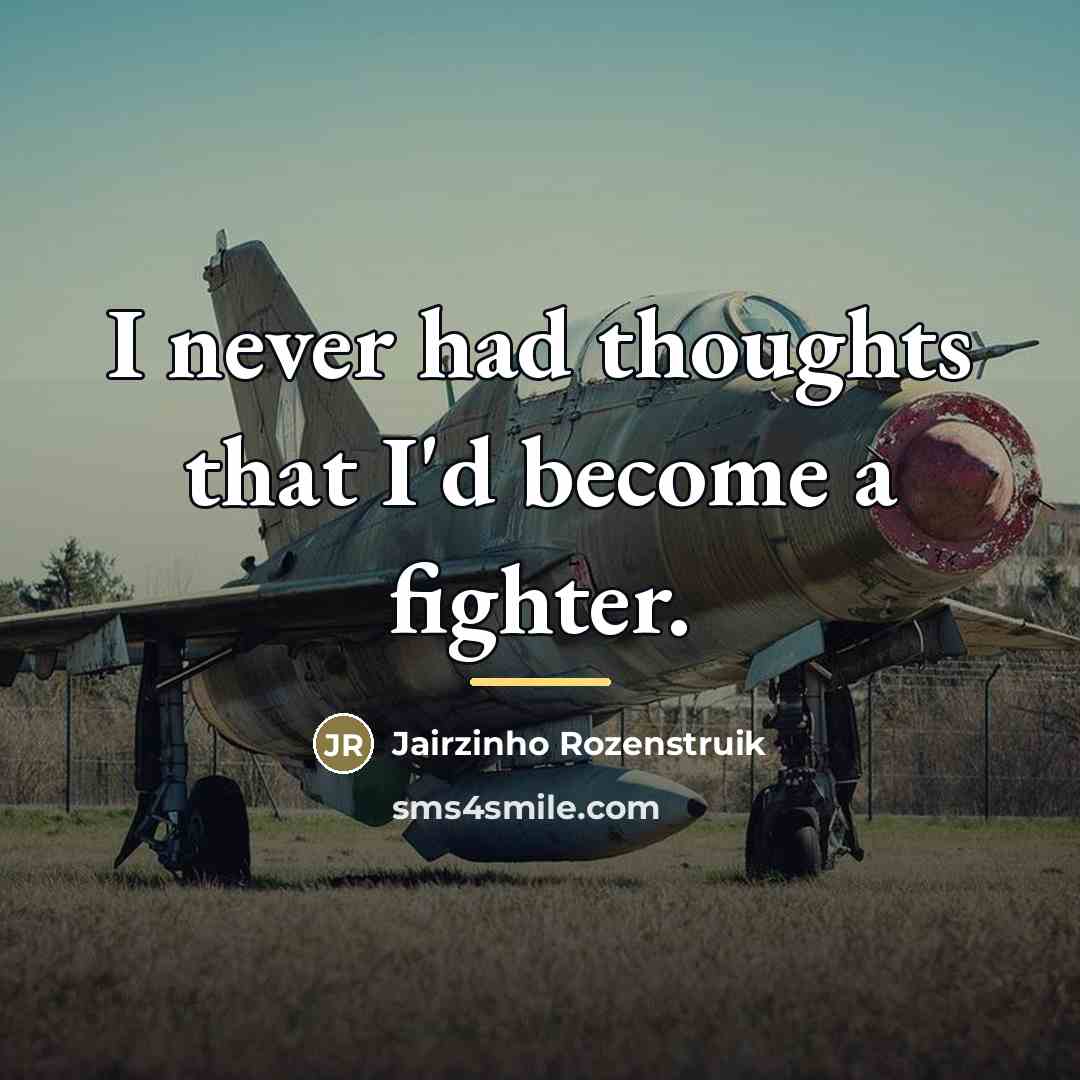 “I never had thoughts that I'd become a fighter.…” quote by Jairzinho Rozenstruik