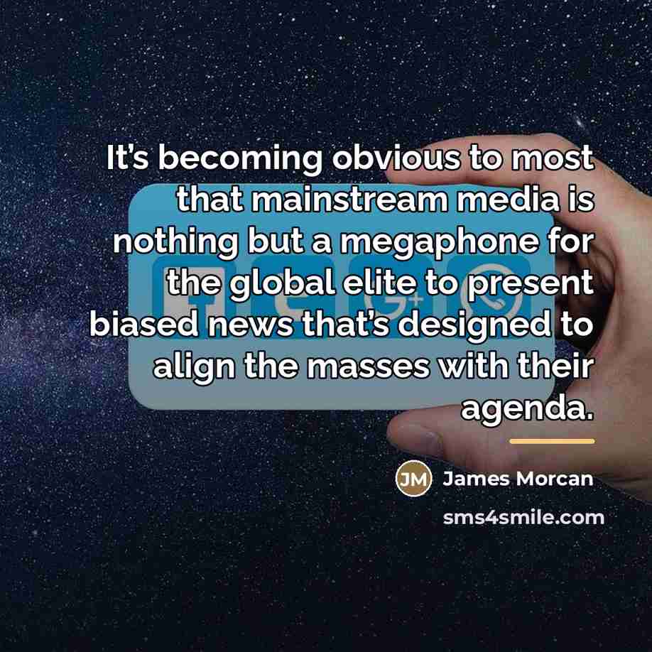 “It’s becoming obvious to most that mainstream media is nothing…” quote by James Morcan