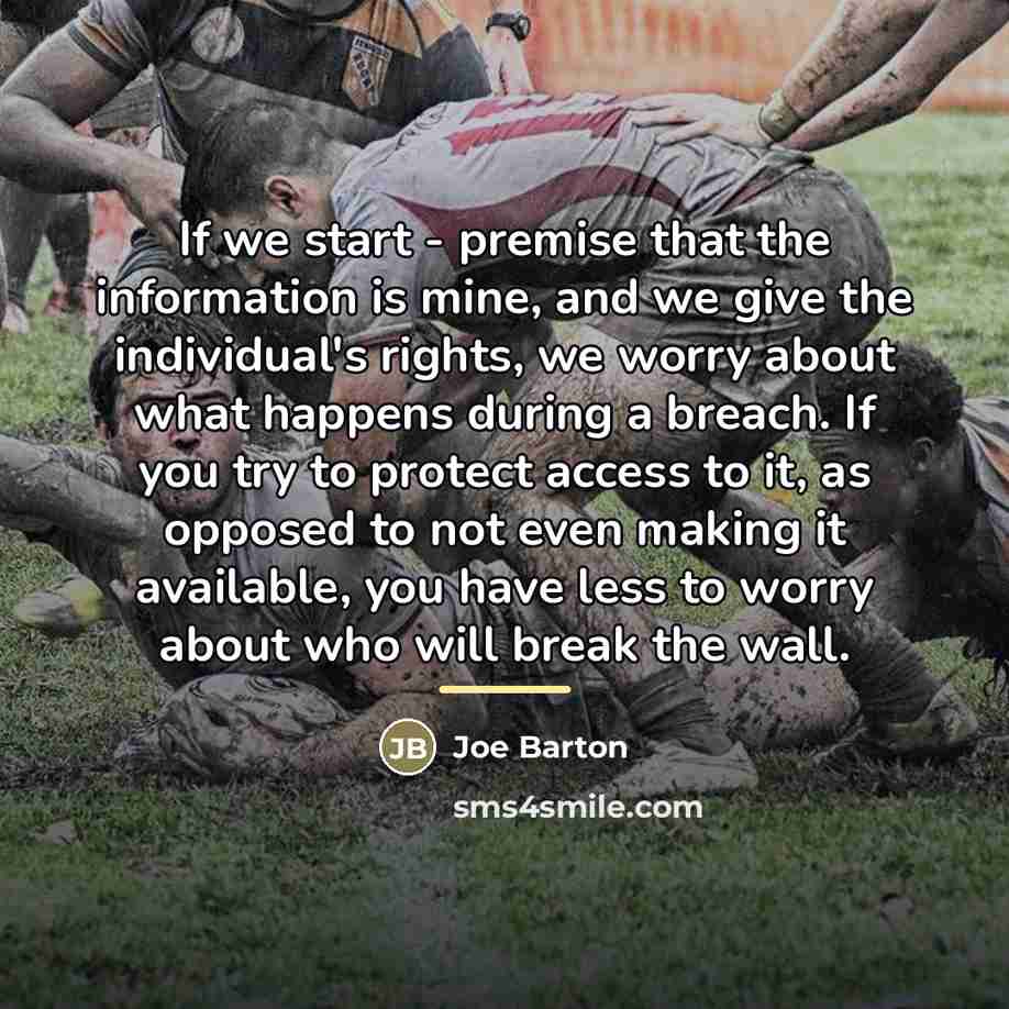 “If we start - premise that the information is mine,…” quote by Joe Barton