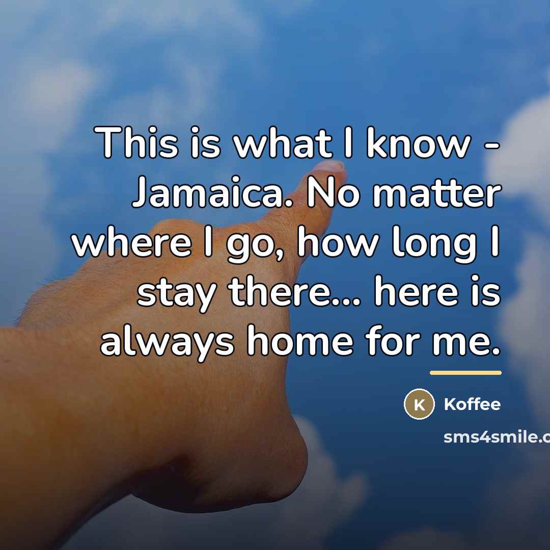 “This is what I know - Jamaica. No matter where…” quote by Koffee
