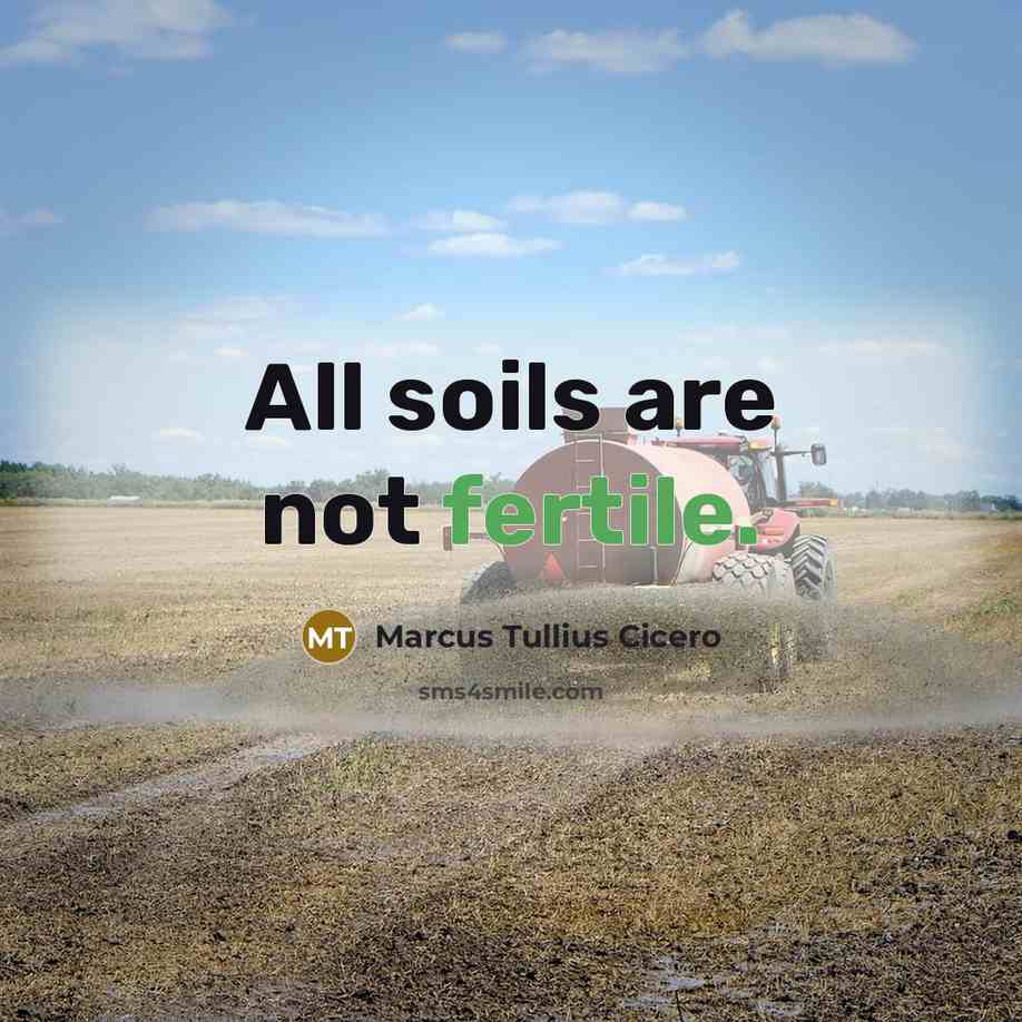 “All soils are not fertile.…” quote by Marcus Tullius Cicero