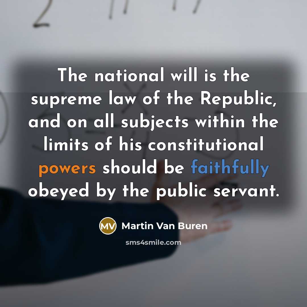 “The national will is the supreme law of the Republic,…” quote by Martin Van Buren