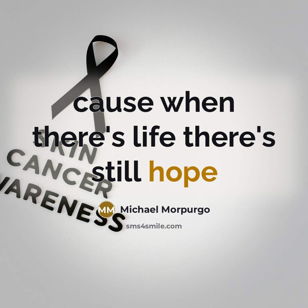 “cause when there's life there's still hope” quote by Michael Morpurgo