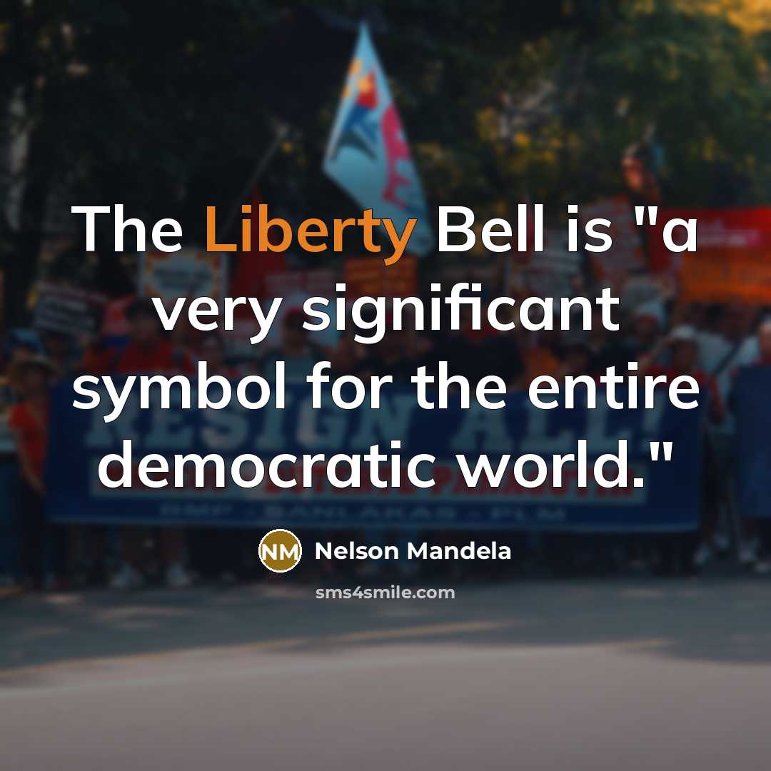 “The Liberty Bell is "a very significant symbol for the…” quote by Nelson Mandela