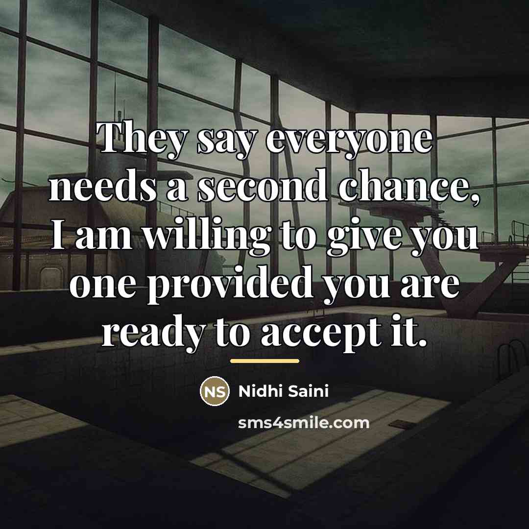 “They say everyone needs a second chance, I am willing…” quote by Nidhi Saini
