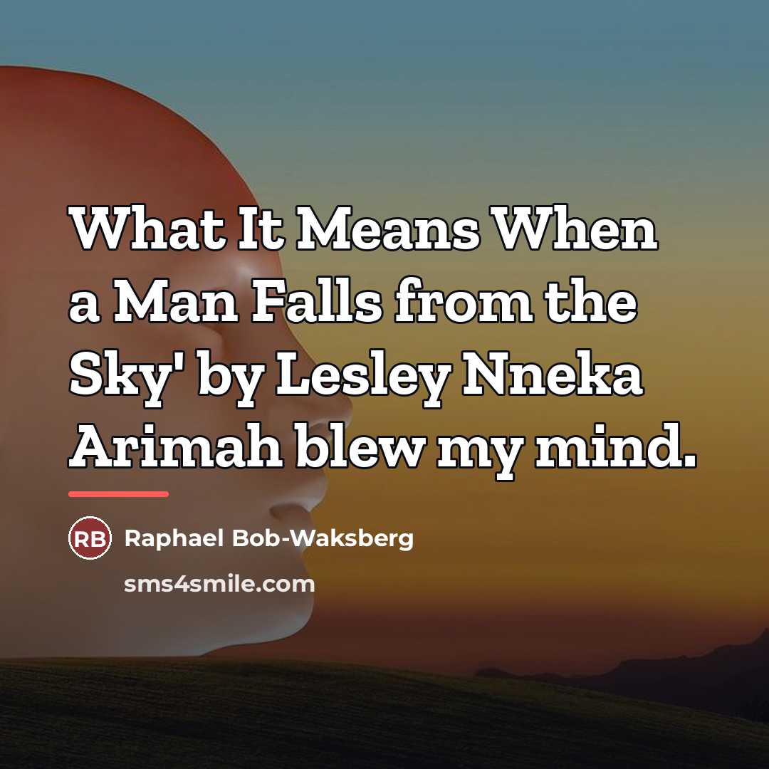 “What It Means When a Man Falls from the Sky'…” quote by Raphael Bob-Waksberg