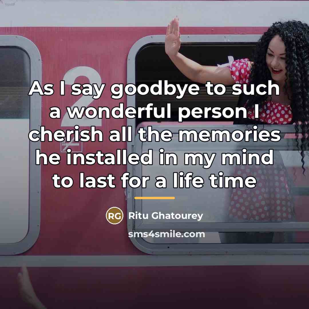 “As I say goodbye to such a wonderful person I…” quote by Ritu Ghatourey