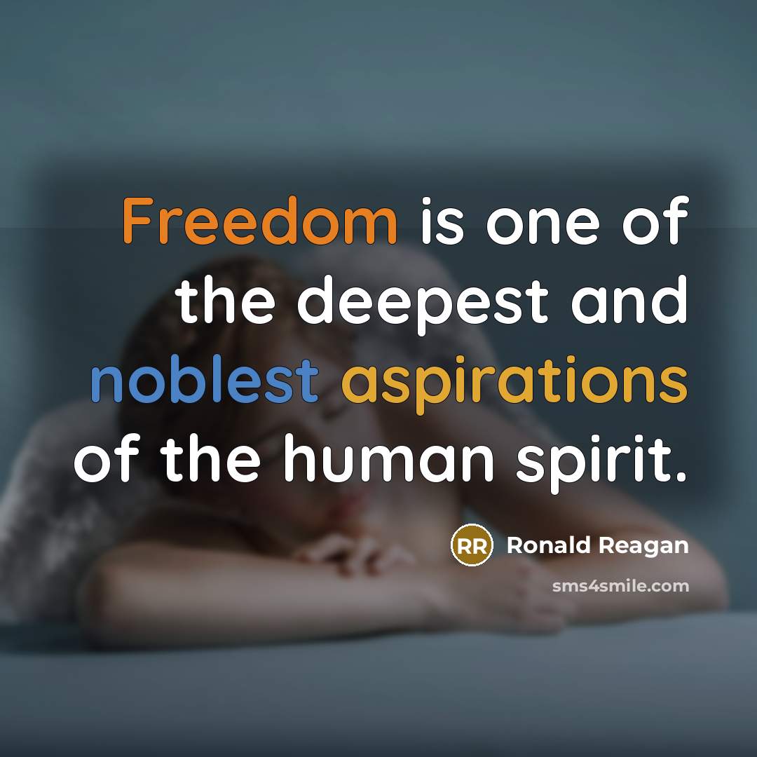 “Freedom is one of the deepest and noblest aspirations of…” quote by Ronald Reagan