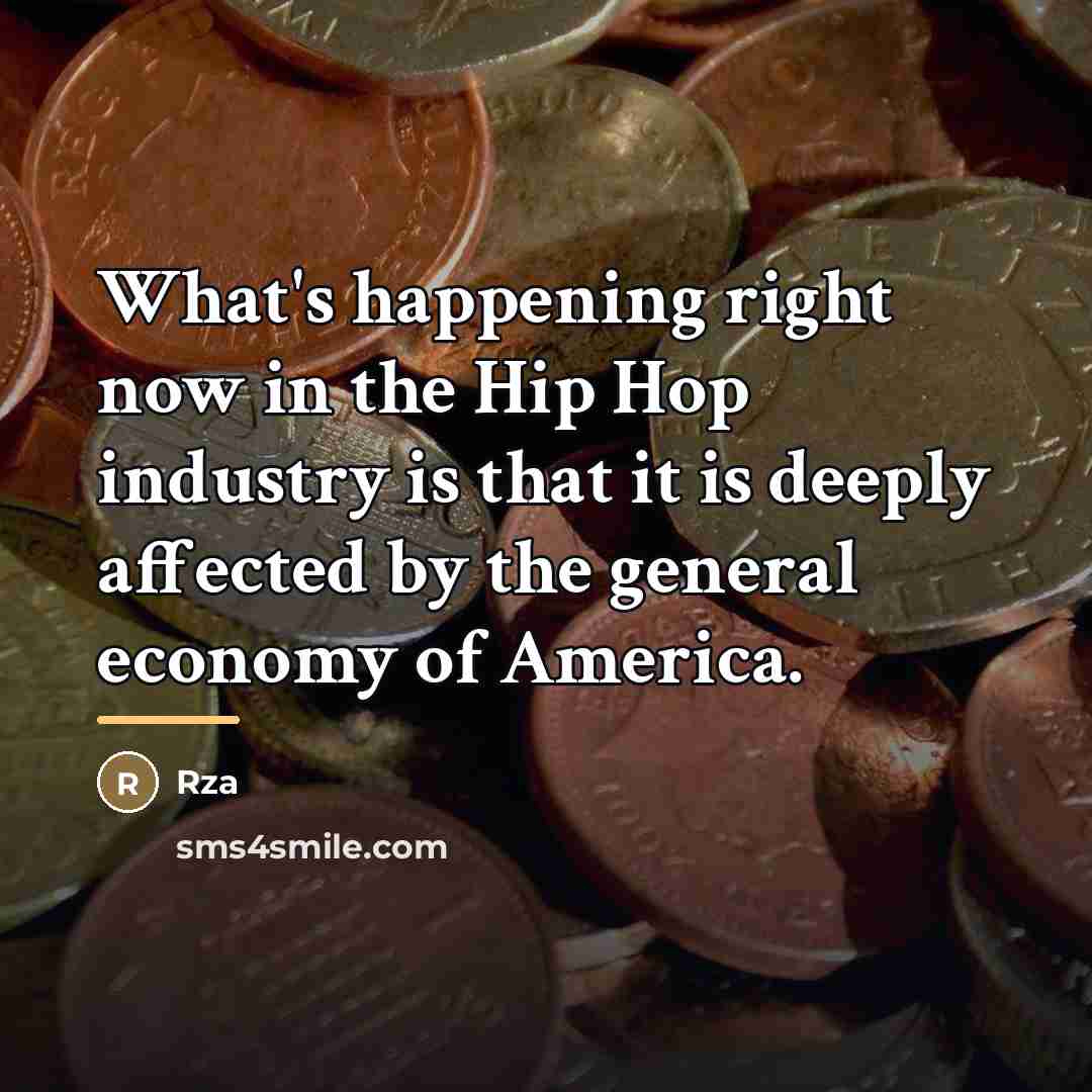 “What's happening right now in the Hip Hop industry is…” quote by RZA