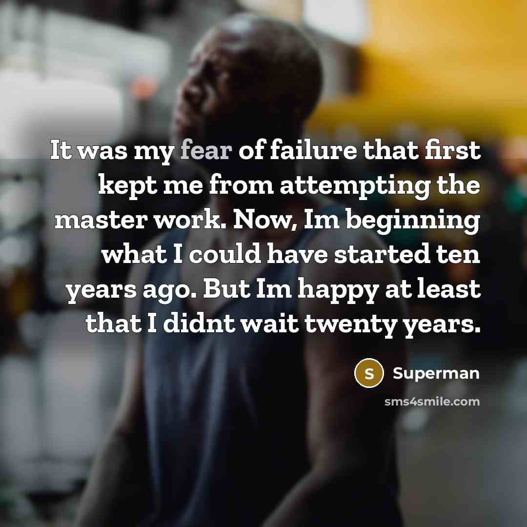 “It was my fear of failure that first kept me…” quote by Superman