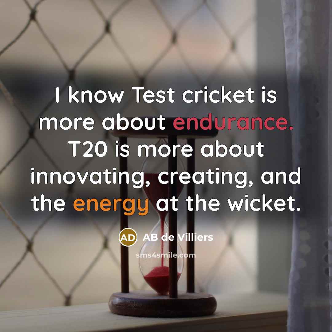 “I know Test cricket is more about endurance. T20 is…” quote by AB de Villiers