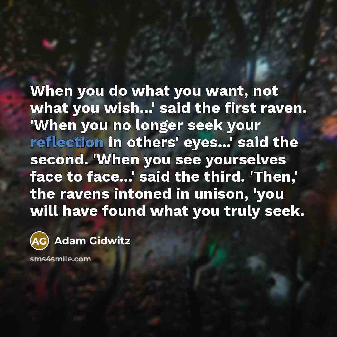 “When you do what you want, not what you wish...'…” quote by Adam Gidwitz