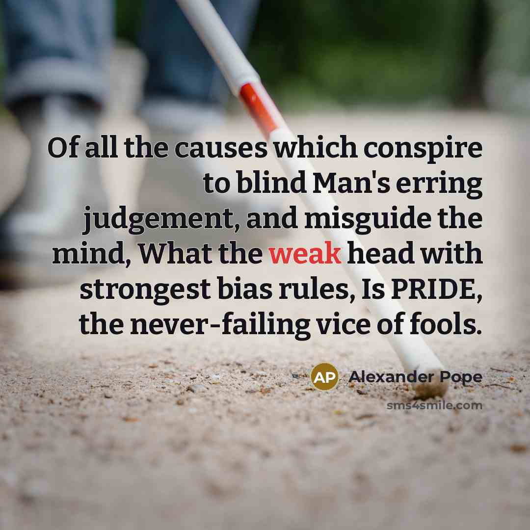 “Of all the causes which conspire to blind Man's erring…” quote by Alexander Pope
