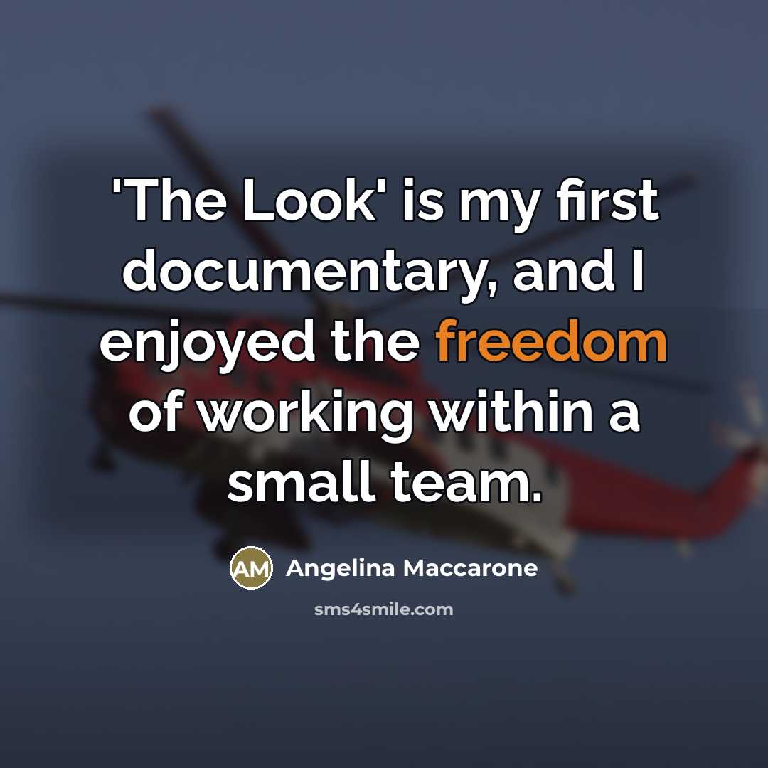 “'The Look' is my first documentary, and I enjoyed the…” quote by Angelina Maccarone