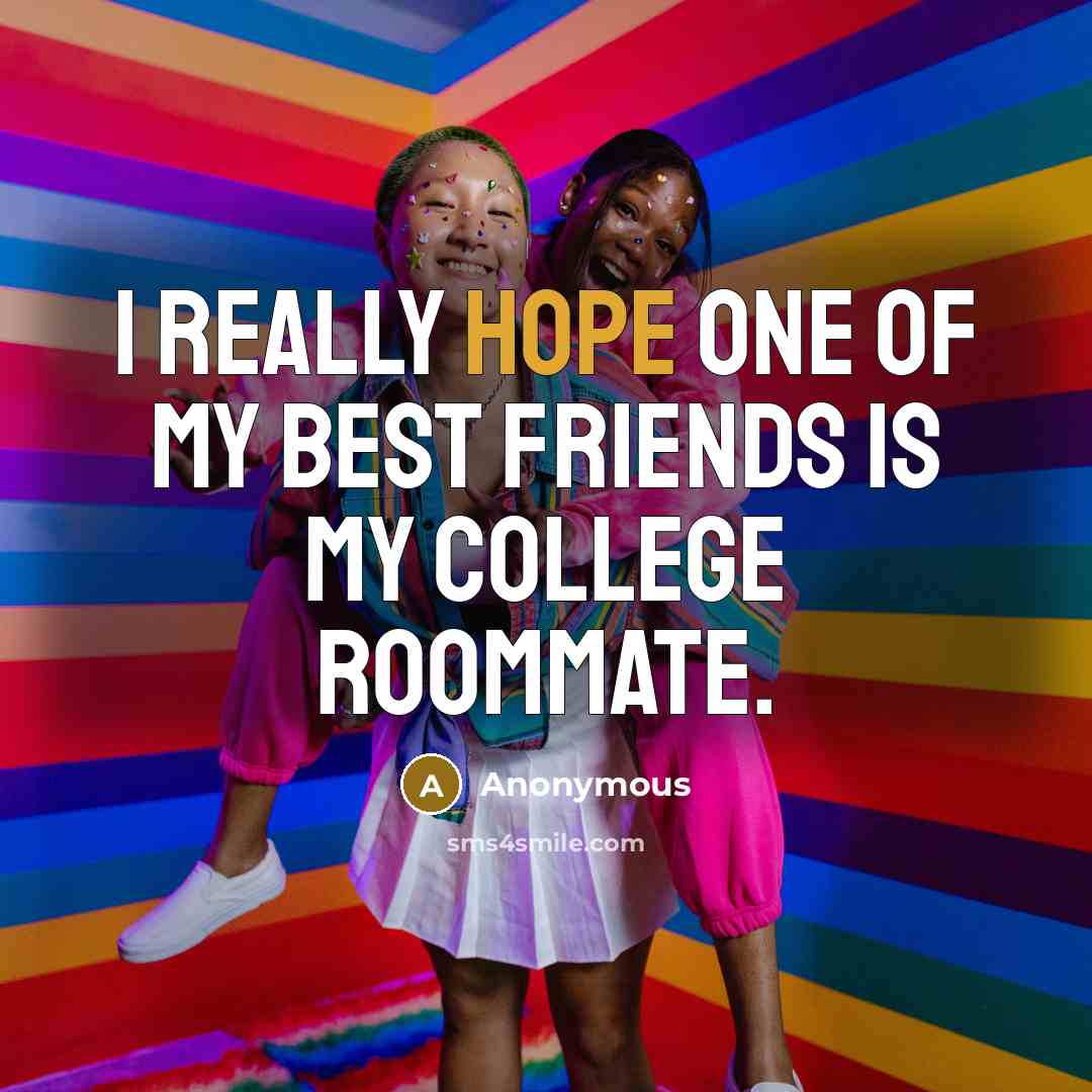 “I really hope one of my best friends is my…” quote by Anonymous