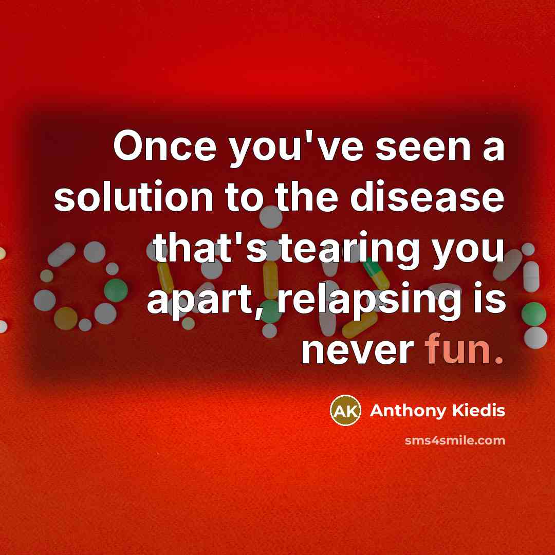 “Once you've seen a solution to the disease that's tearing…” quote by Anthony Kiedis