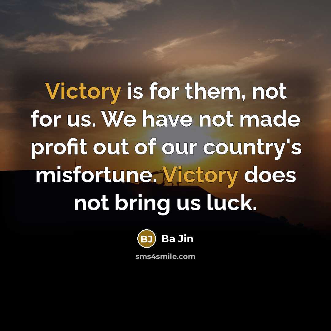 “Victory is for them, not for us. We have not…” quote by Ba Jin