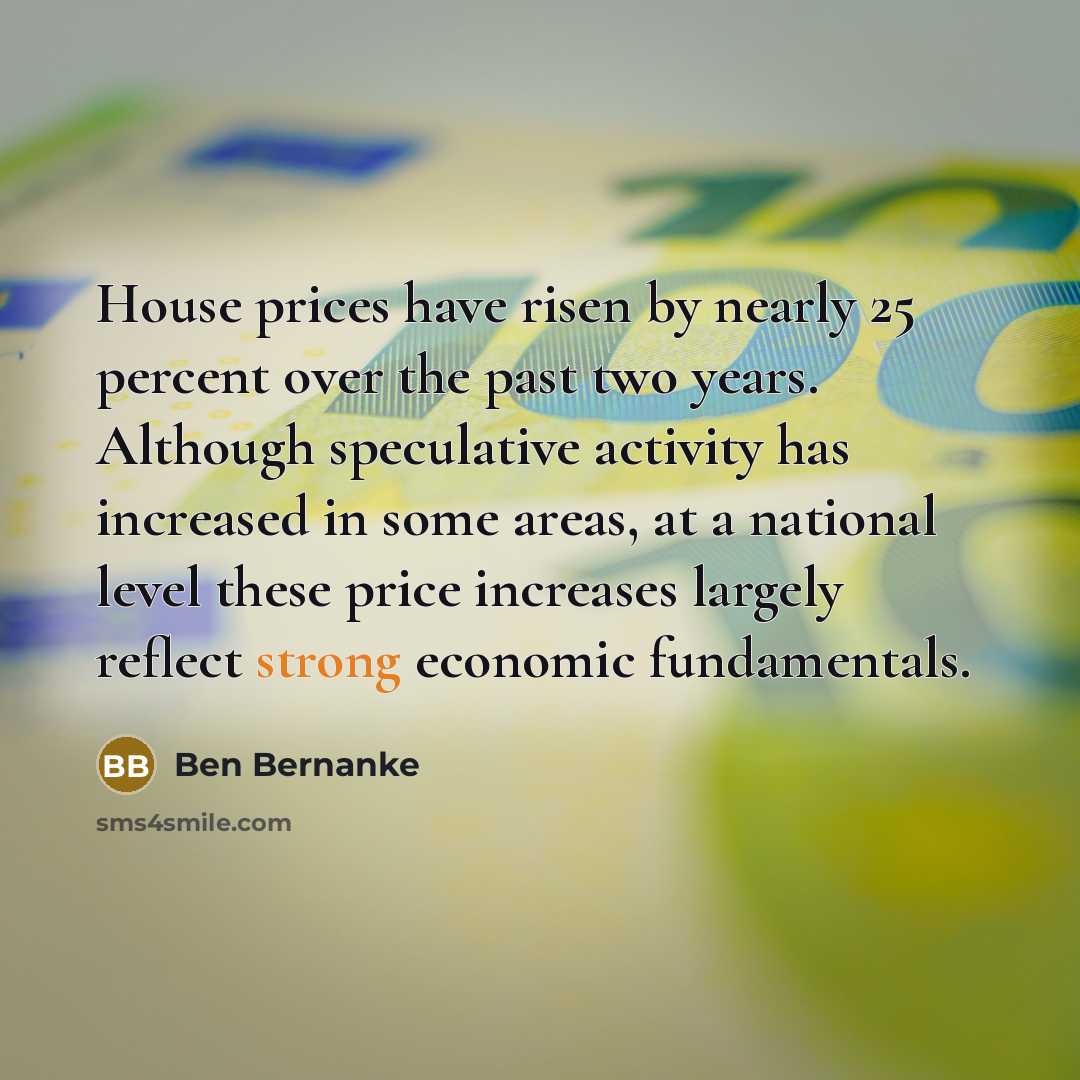 “House prices have risen by nearly 25 percent over the…” quote by Ben Bernanke