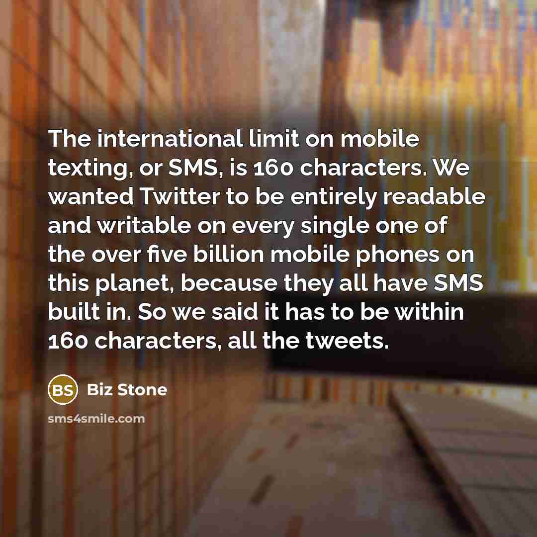 “The international limit on mobile texting, or SMS, is 160…” quote by Biz Stone
