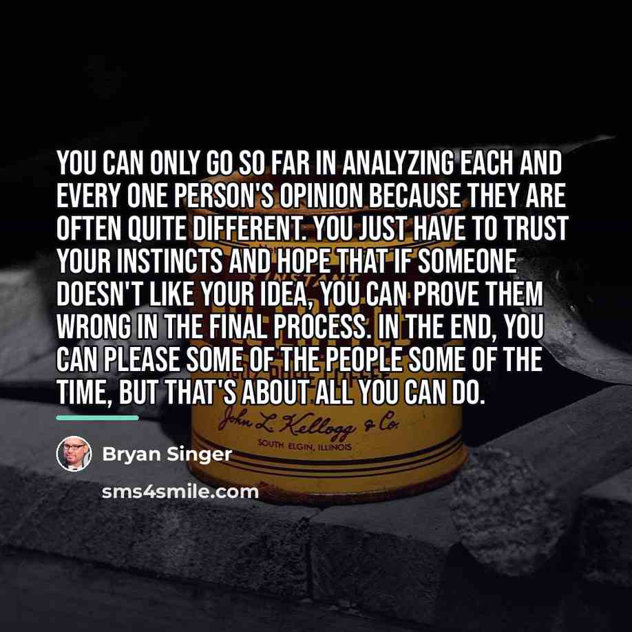 “You can only go so far in analyzing each and…” quote by Bryan Singer