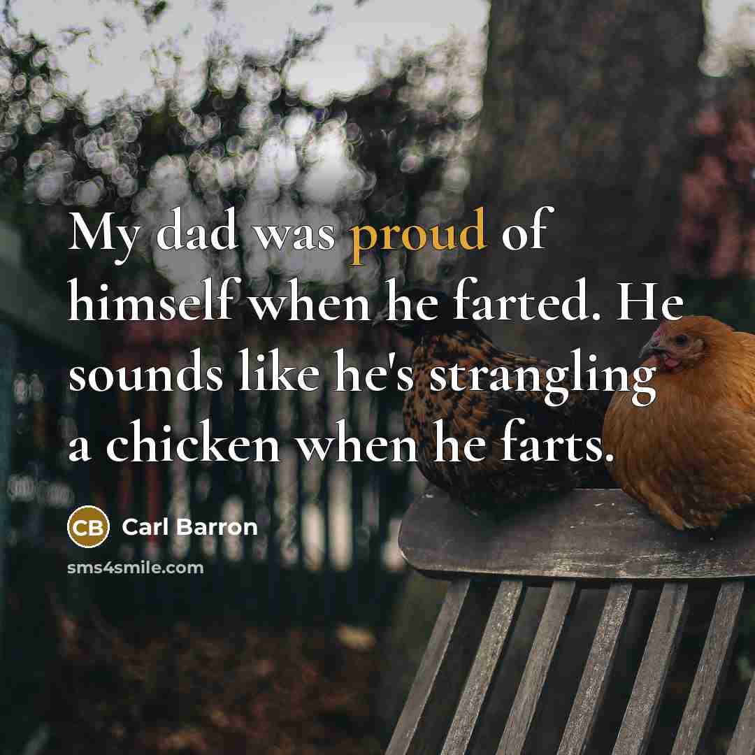 “My dad was proud of himself when he farted. He…” quote by Carl Barron