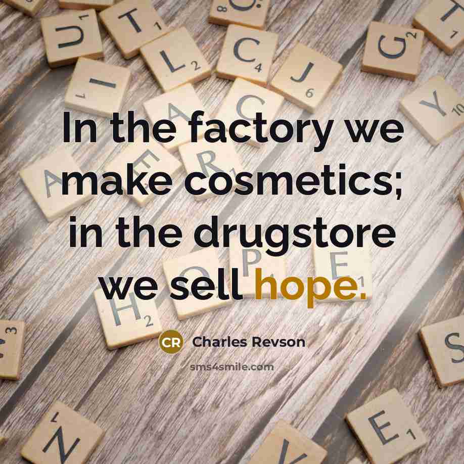 “In the factory we make cosmetics; in the drugstore we…” quote by Charles Revson