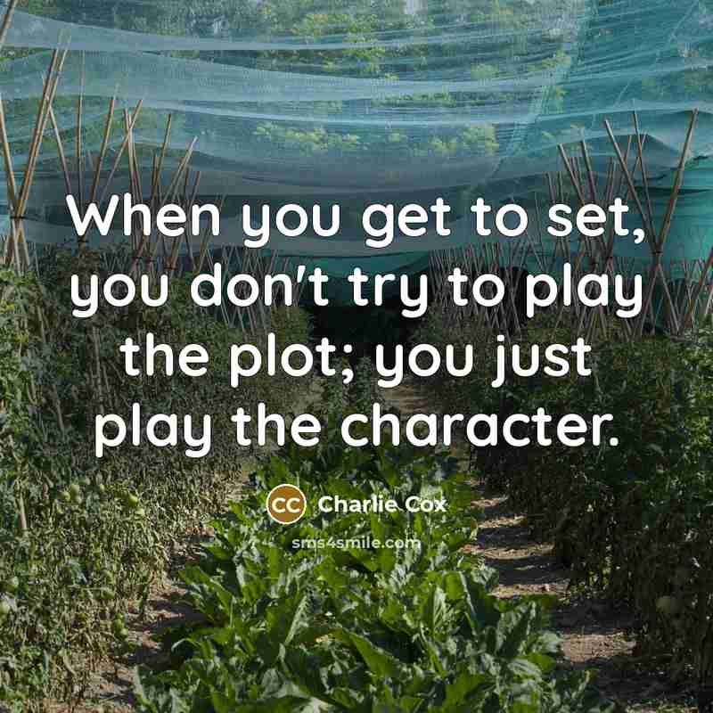 “When you get to set, you don't try to play…” quote by Charlie Cox