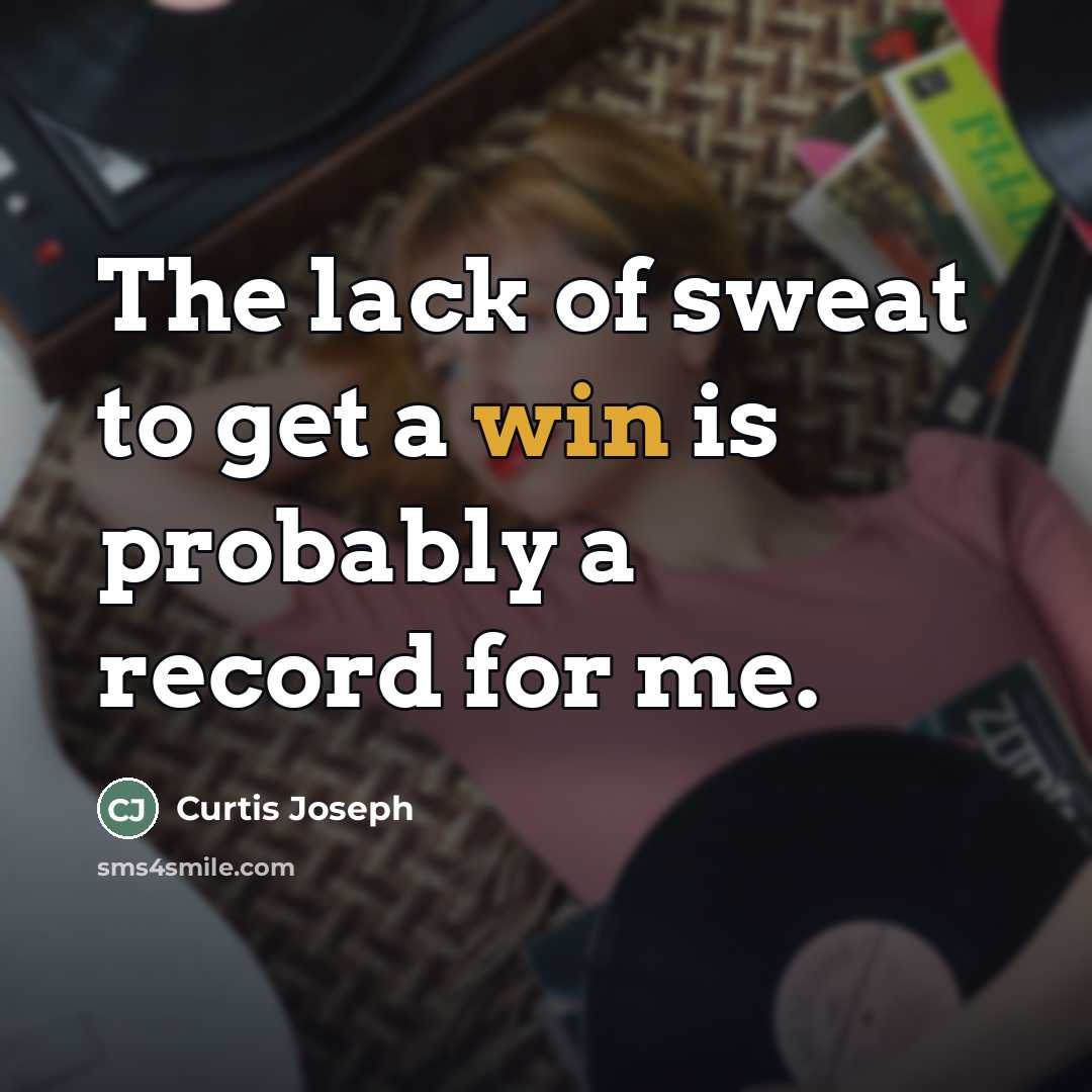 “The lack of sweat to get a win is probably…” quote by Curtis Joseph