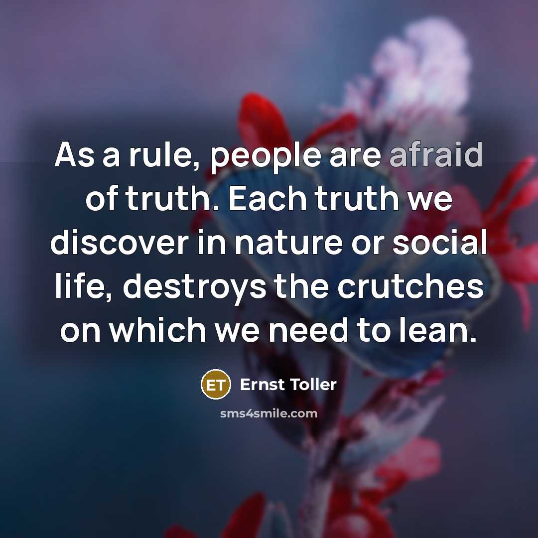 “As a rule, people are afraid of truth. Each truth…” quote by Ernst Toller