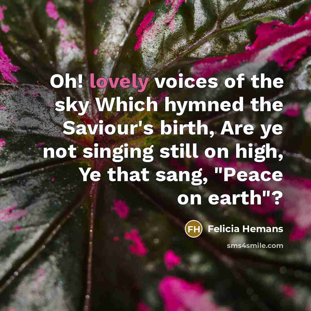 “Oh! lovely voices of the sky Which hymned the Saviour's…” quote by Felicia Hemans