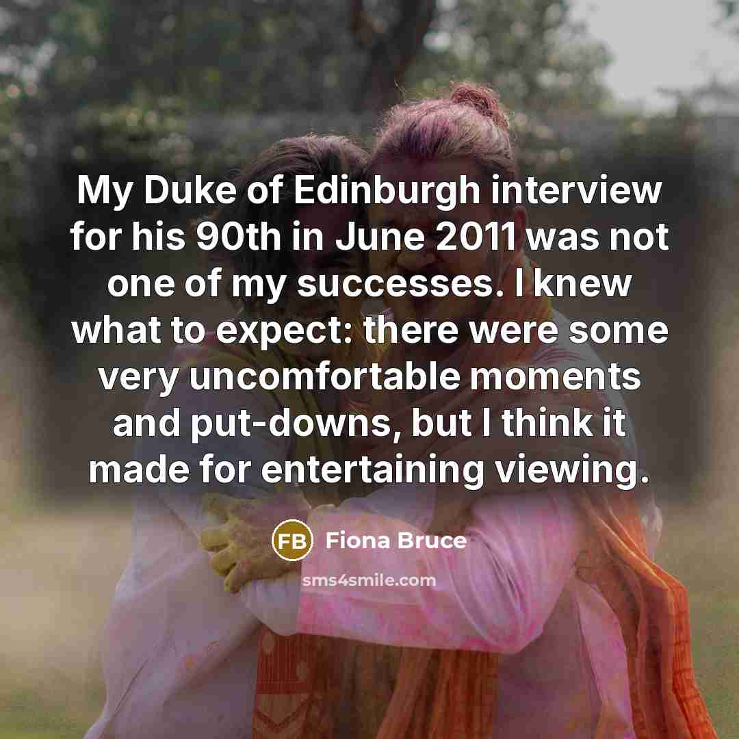“My Duke of Edinburgh interview for his 90th in June…” quote by Fiona Bruce