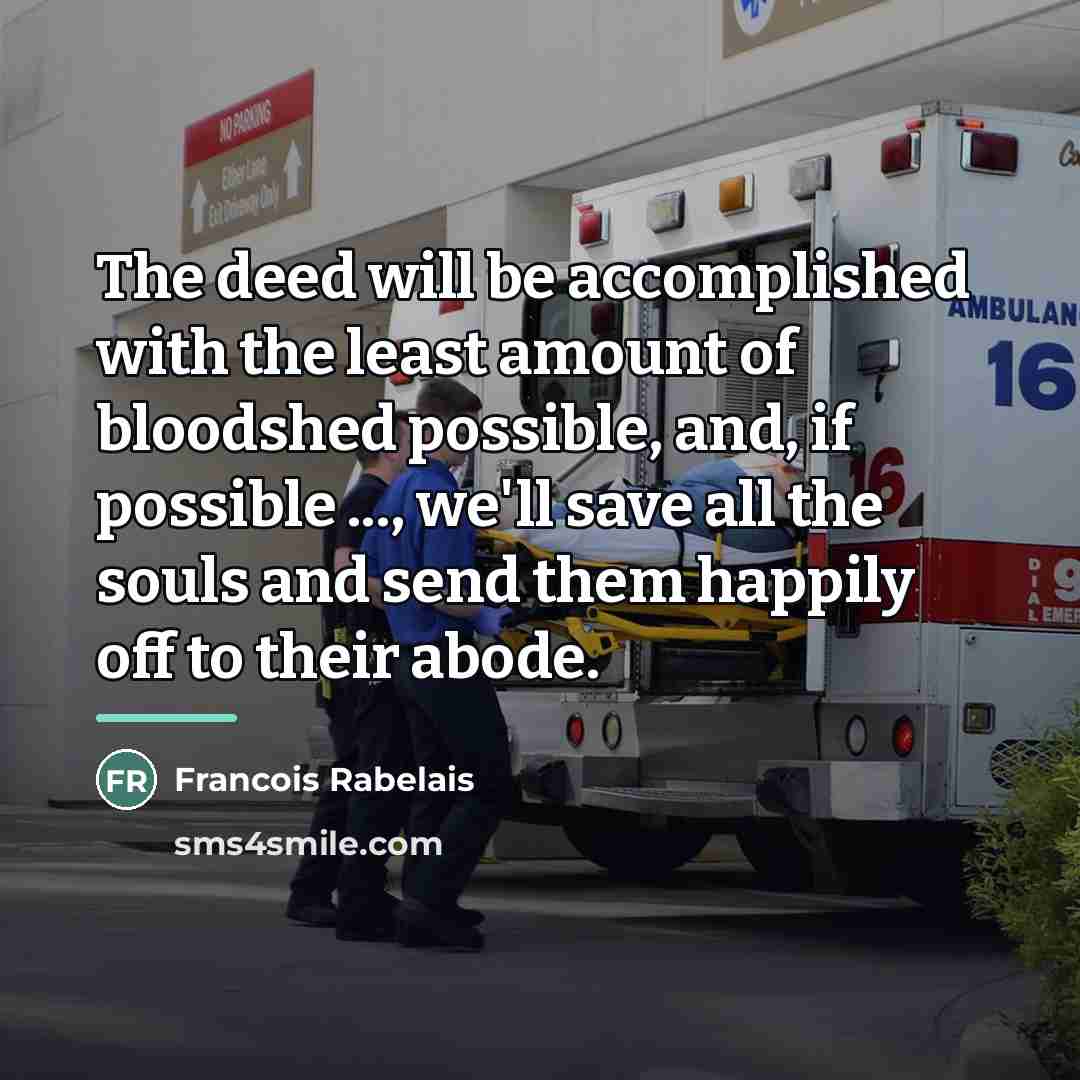 “The deed will be accomplished with the least amount of…” quote by Francois Rabelais