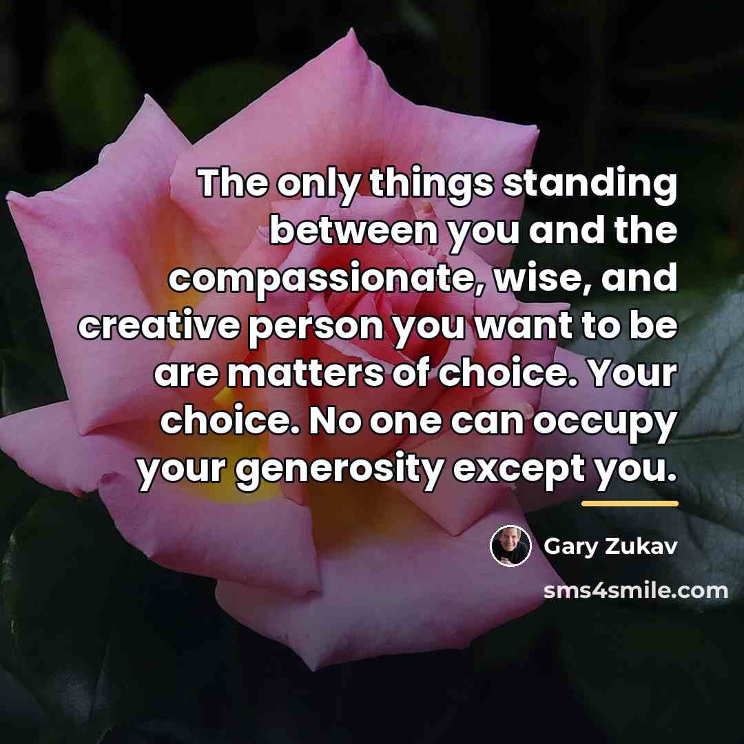 “The only things standing between you and the compassionate, wise,…” quote by Gary Zukav