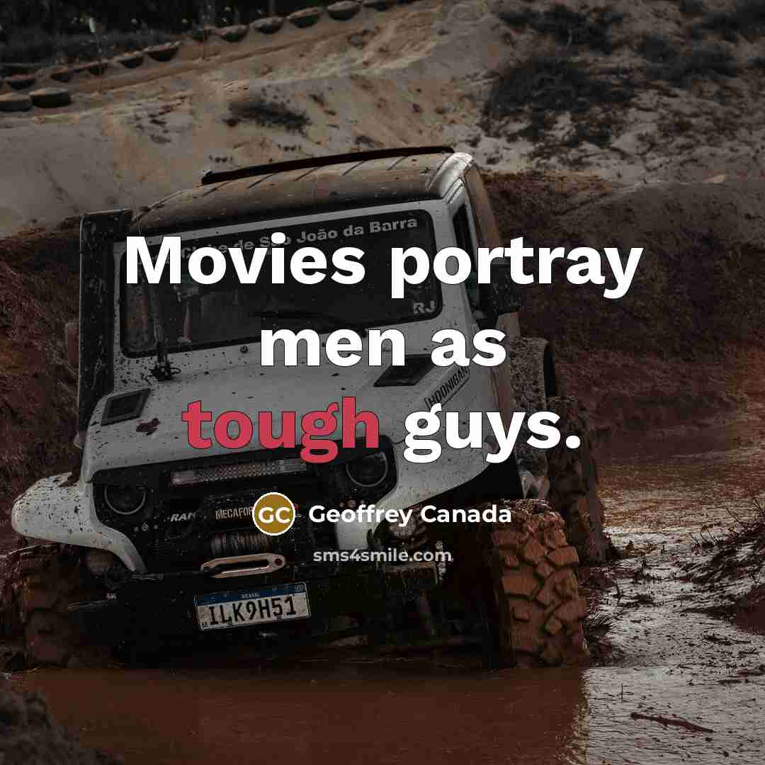 “Movies portray men as tough guys.…” quote by Geoffrey Canada