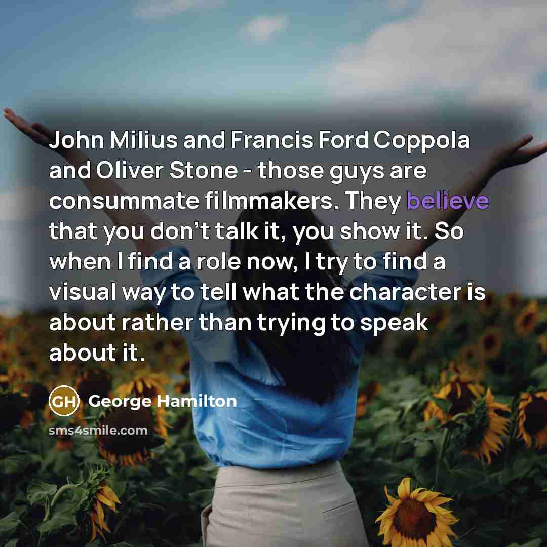 “John Milius and Francis Ford Coppola and Oliver Stone -…” quote by George Hamilton