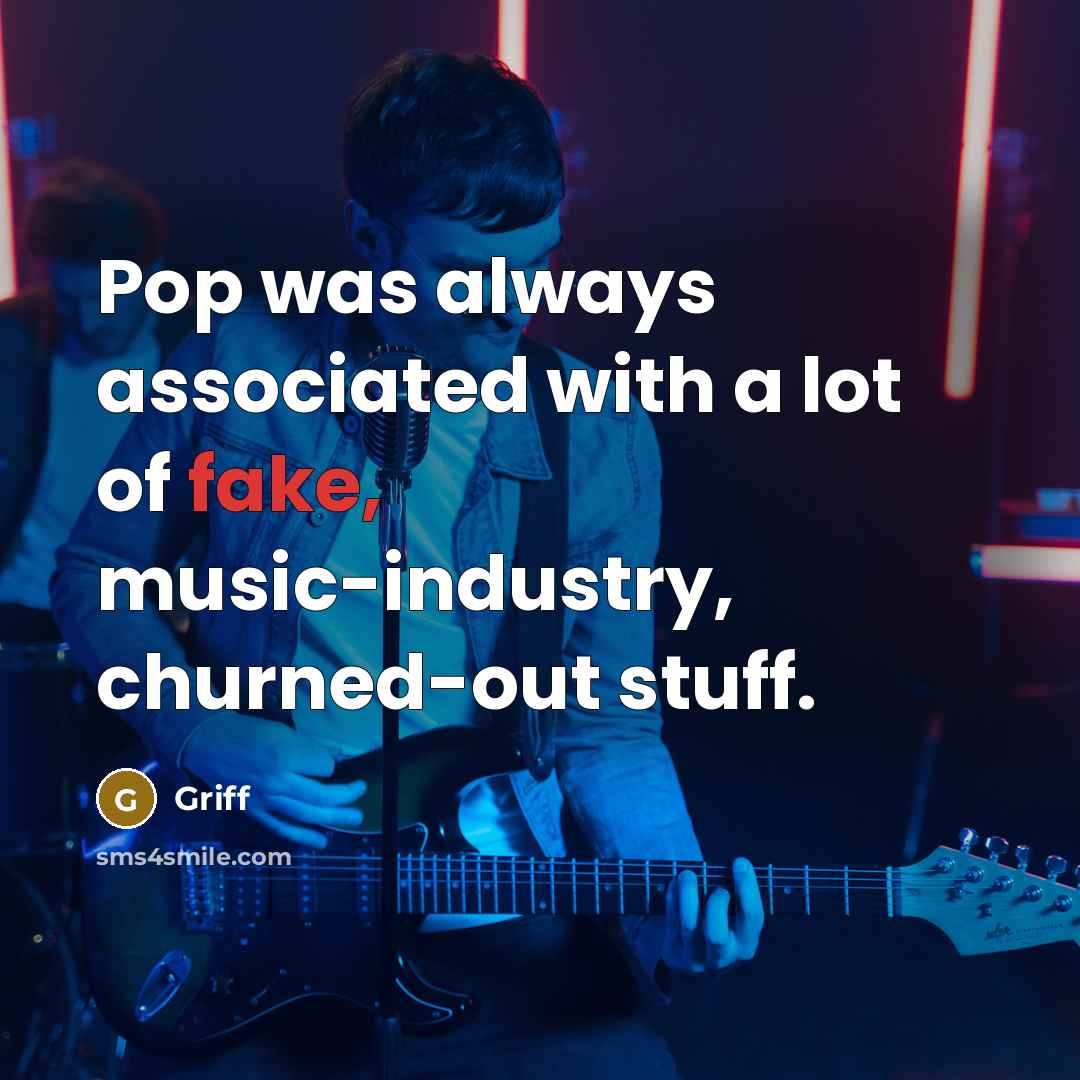 “Pop was always associated with a lot of fake, music-industry,…” quote by Griff