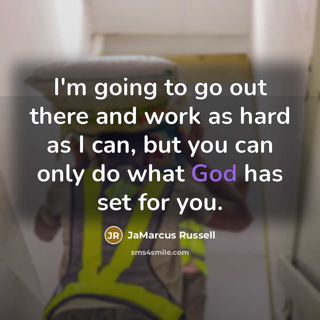“I'm going to go out there and work as hard…” quote by JaMarcus Russell