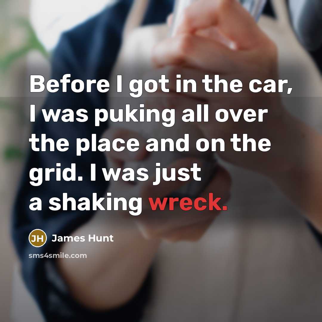 “Before I got in the car, I was puking all…” quote by James Hunt