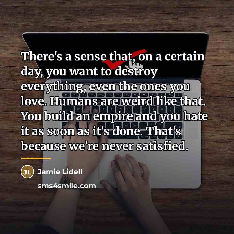 “There's a sense that, on a certain day, you want…” quote by Jamie Lidell