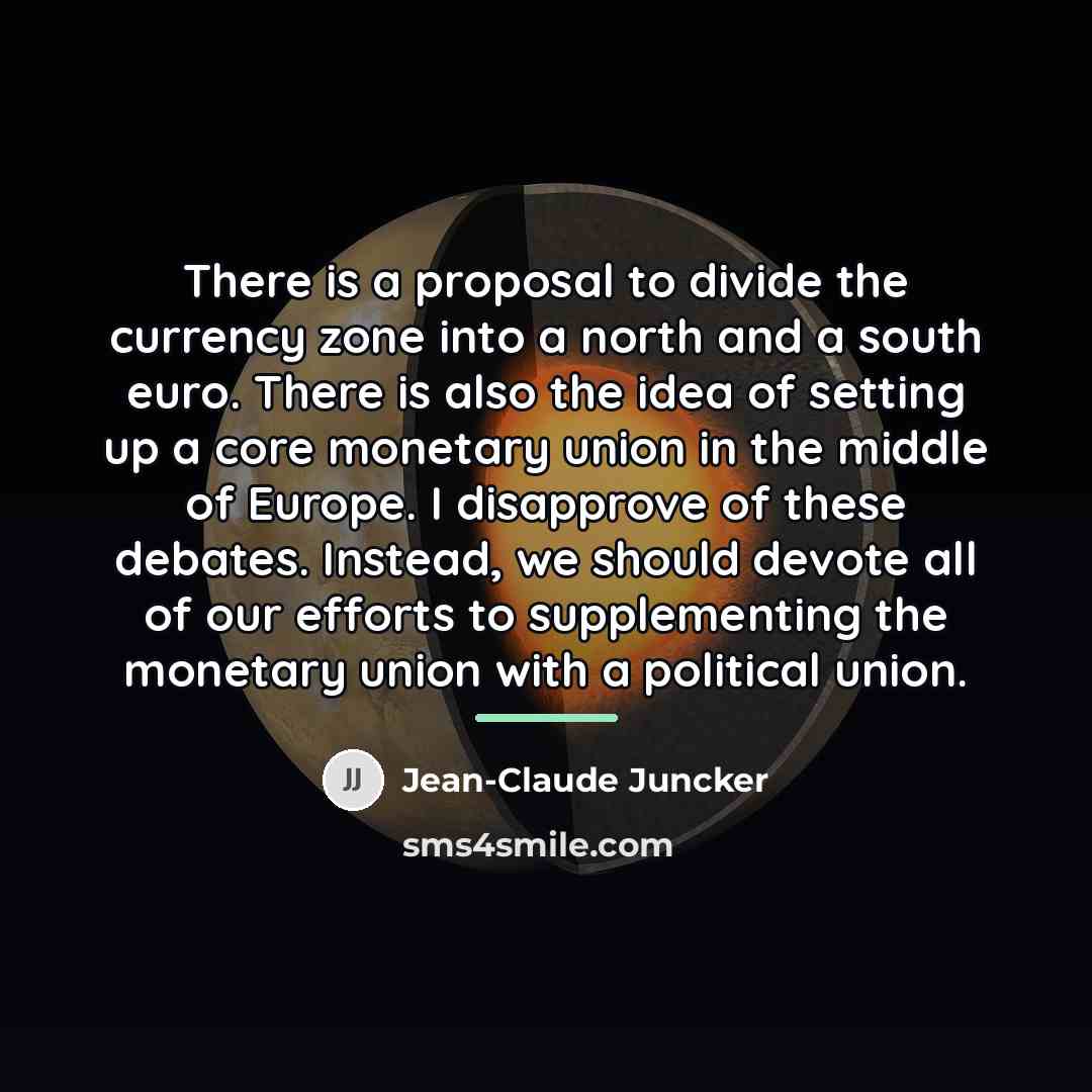 “There is a proposal to divide the currency zone into…” quote by Jean-Claude Juncker