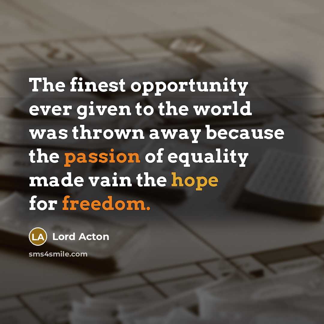 “The finest opportunity ever given to the world was thrown…” quote by Lord Acton