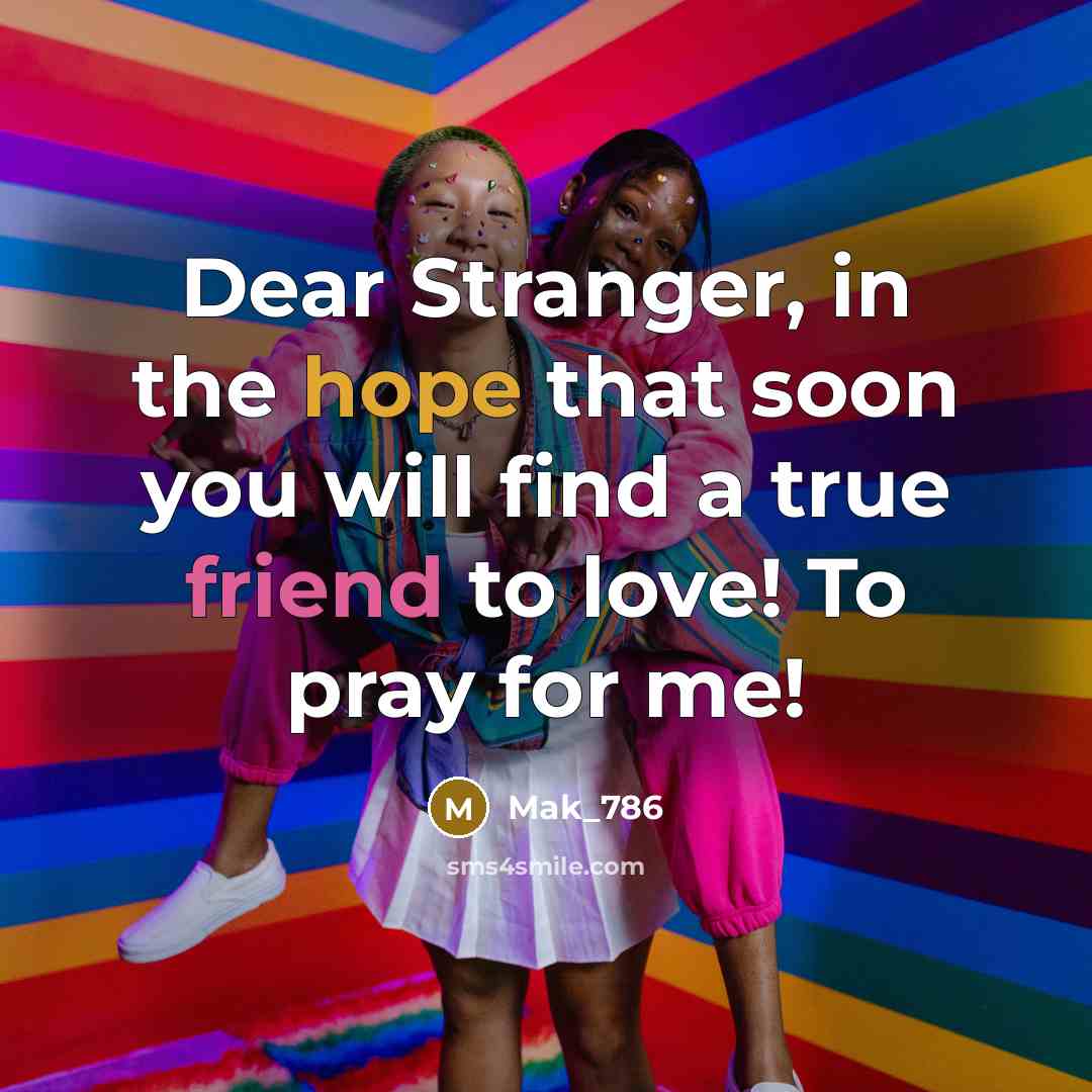 “Dear Stranger, in the hope that soon you will find…” quote by Mak_786